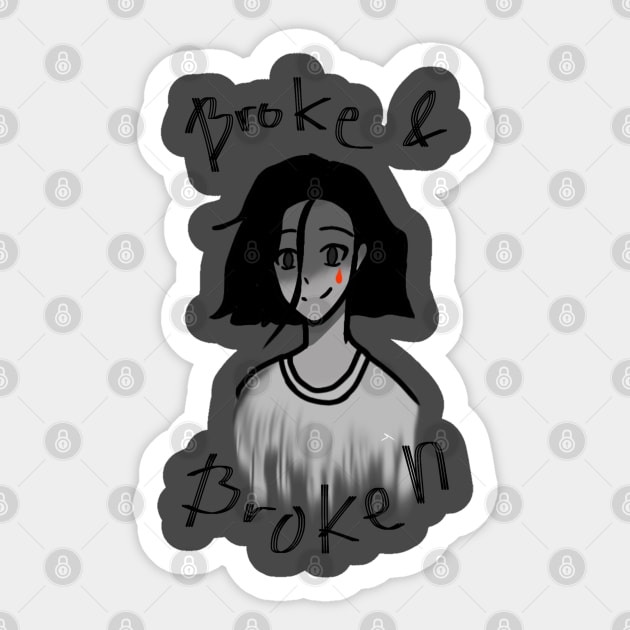 Broke and Broken Sticker by yuliyen